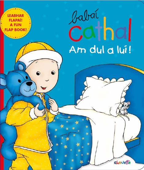 Babaí Cathal: Am dul a luí! Flap Book cover, Irish language children's book, Cathal in his pyjamas getting ready for bed