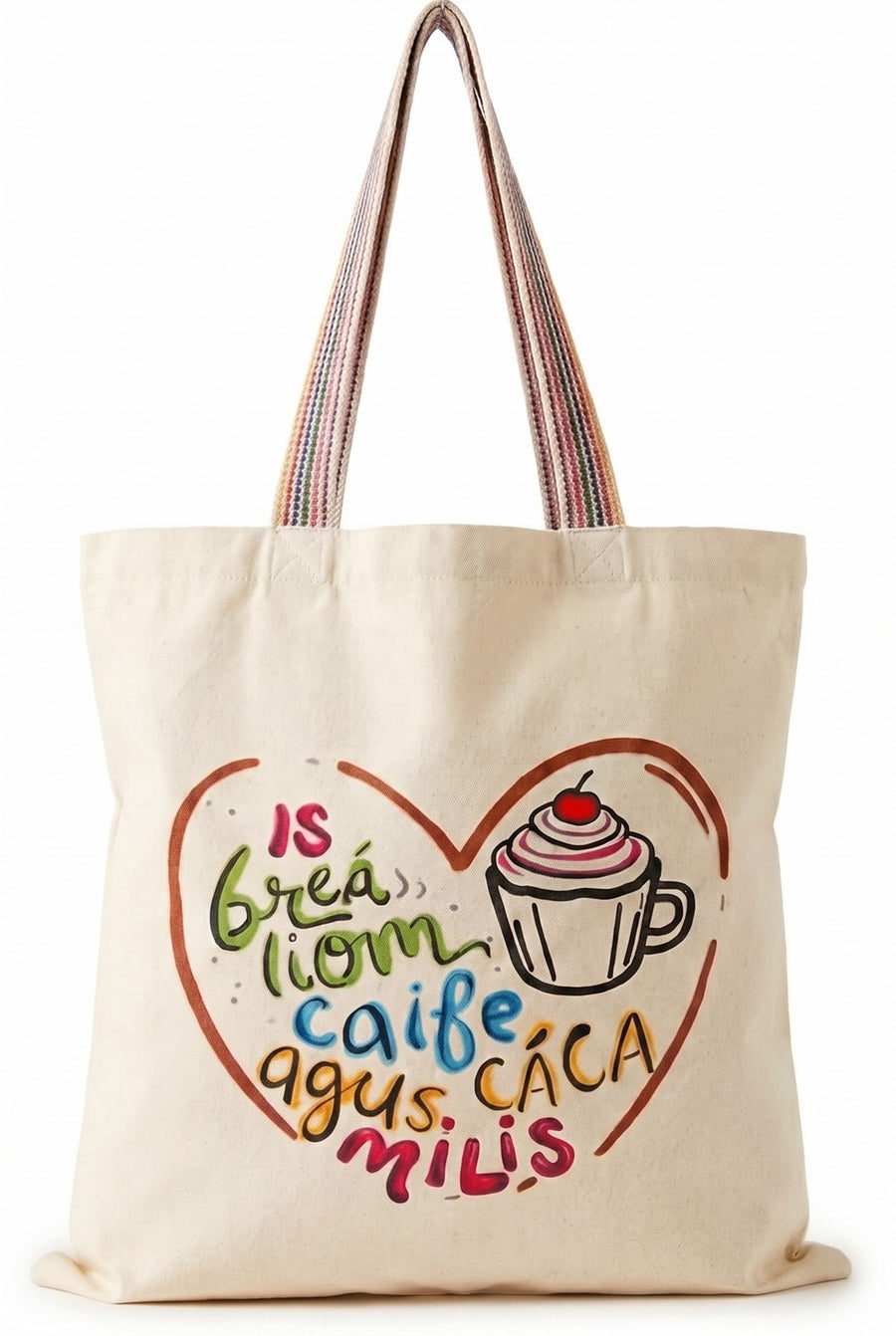 Is Breá Liom Caife agus Cáca Milis tote bag - full view with rainbow webbing handles