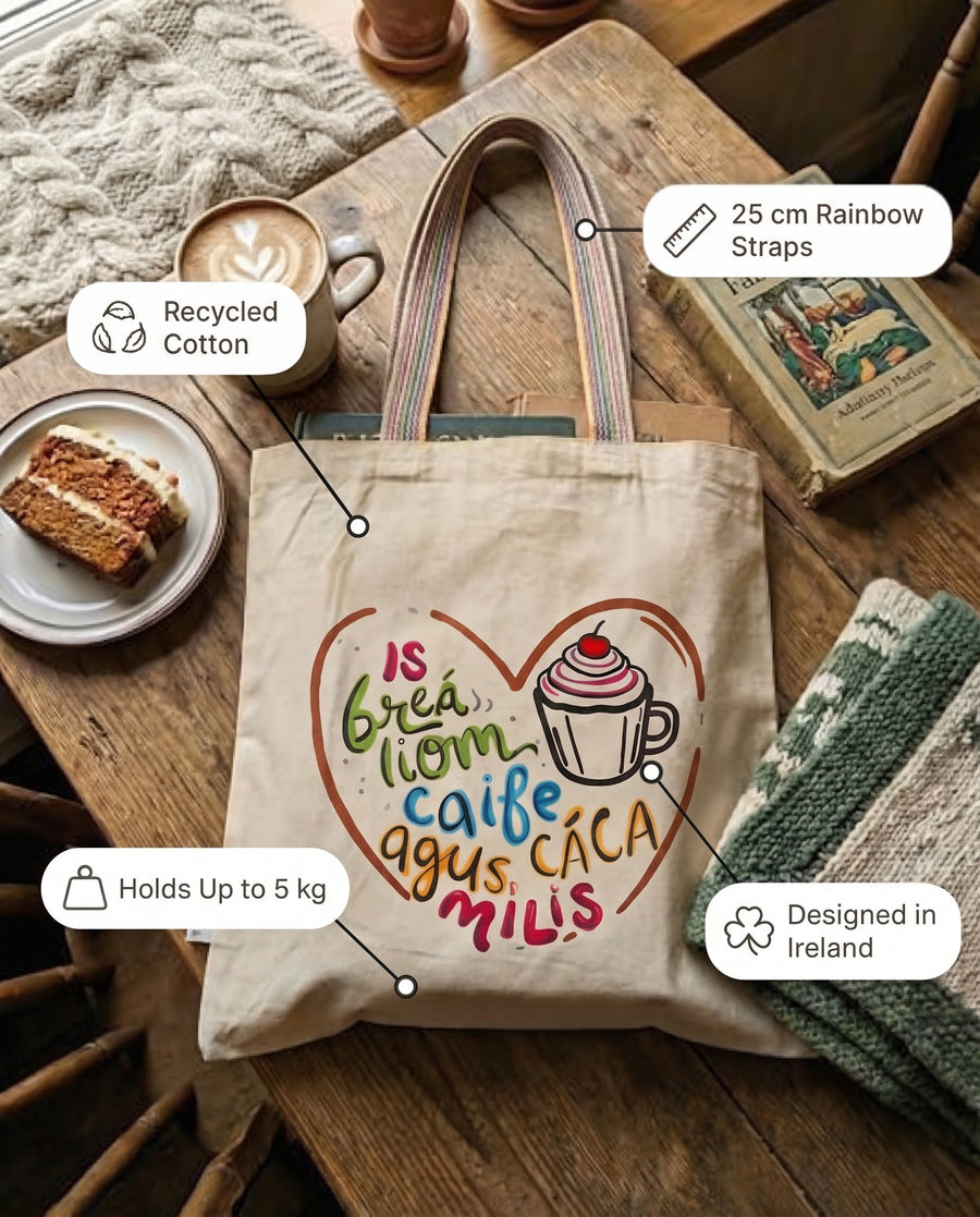 Is Breá Liom Caife agus Cáca Milis tote bag flat lay with feature callouts